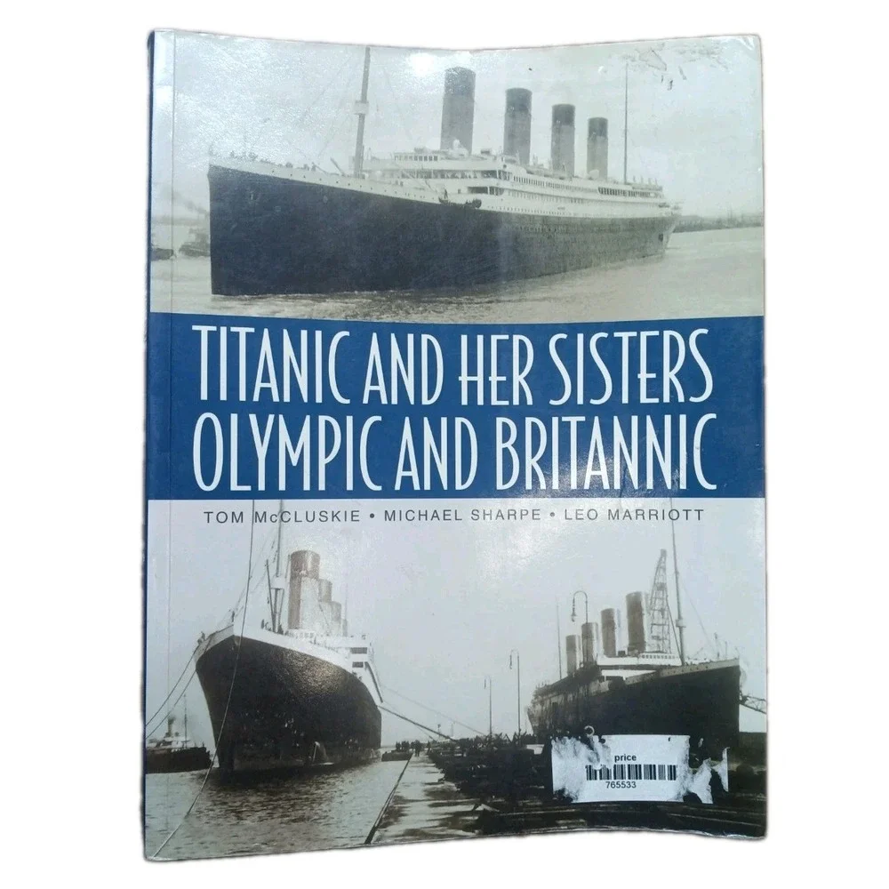 Titanic and Her Sisters Olympic and Britannic White Star Lines McCluskie Sharpe